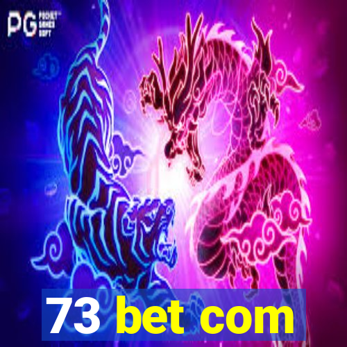 73 bet com