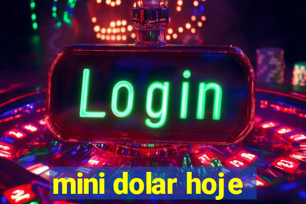 mini dolar hoje