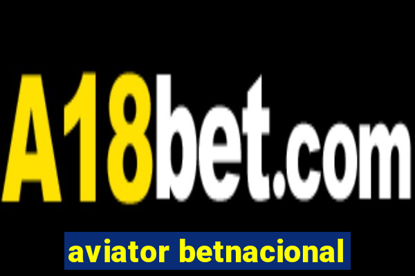 aviator betnacional