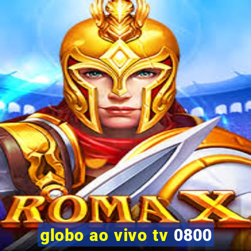 globo ao vivo tv 0800