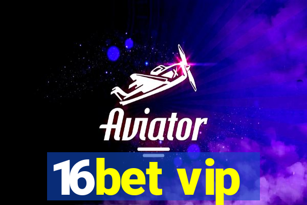 16bet vip