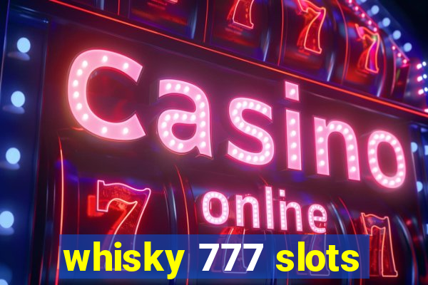 whisky 777 slots