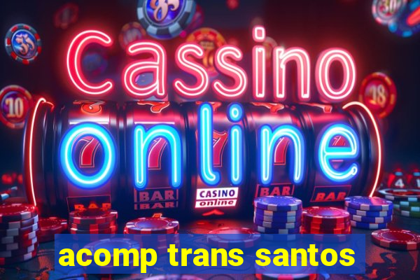 acomp trans santos