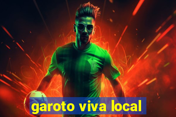 garoto viva local