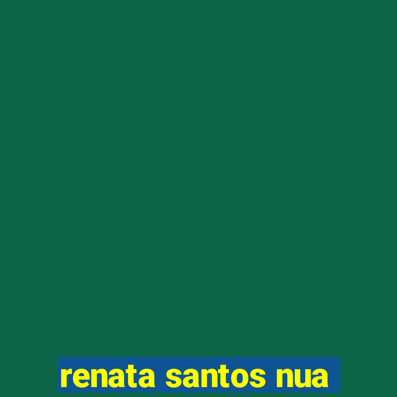 renata santos nua