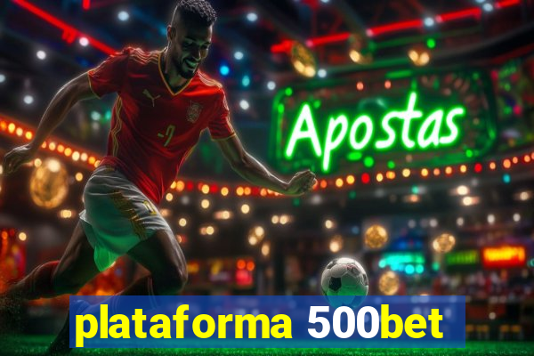 plataforma 500bet