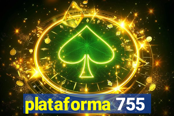 plataforma 755