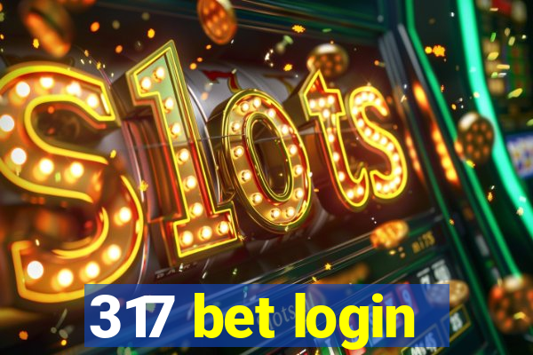 317 bet login