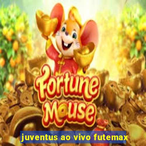 juventus ao vivo futemax