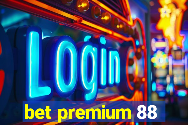 bet premium 88