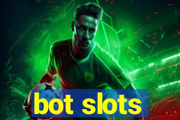 bot slots