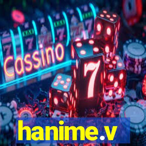 hanime.v