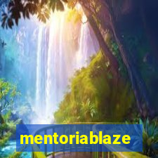 mentoriablaze