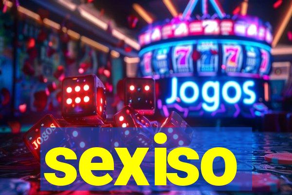 sexiso