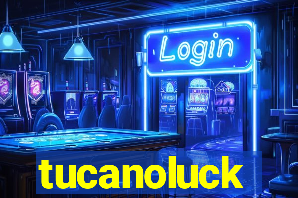 tucanoluck