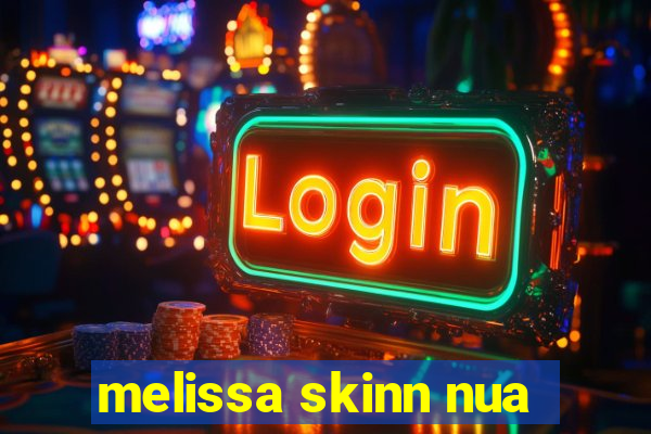 melissa skinn nua