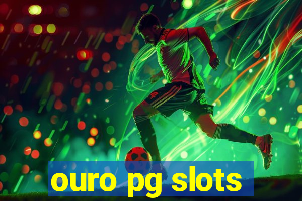 ouro pg slots