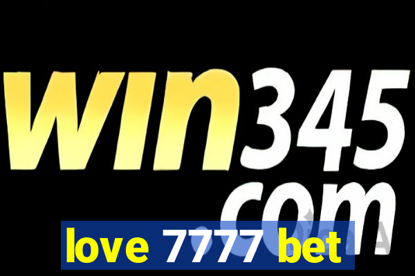 love 7777 bet