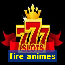 fire animes