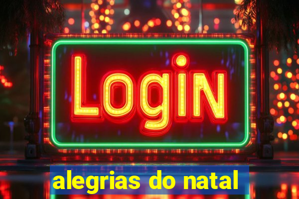 alegrias do natal