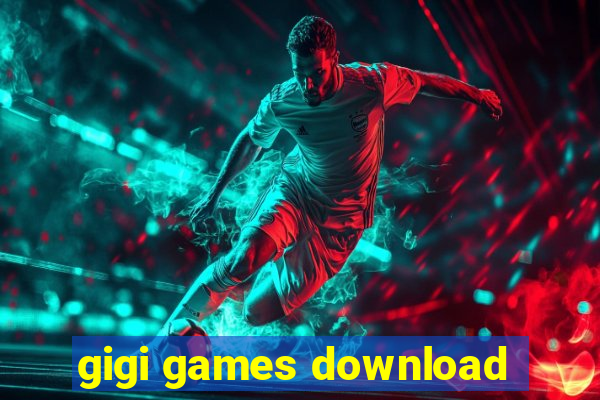 gigi games download