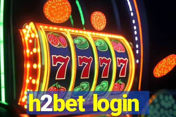 h2bet login