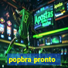 popbra pronto