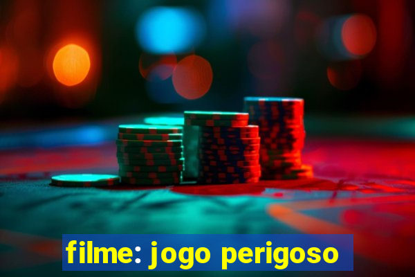 filme: jogo perigoso