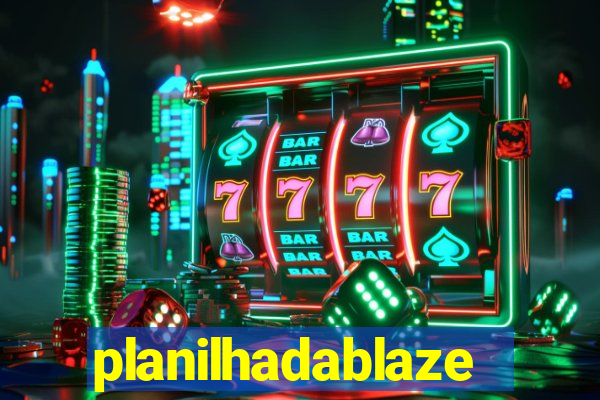 planilhadablaze