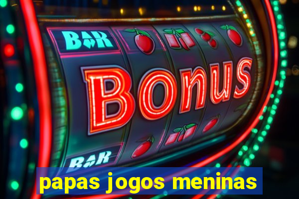 papas jogos meninas