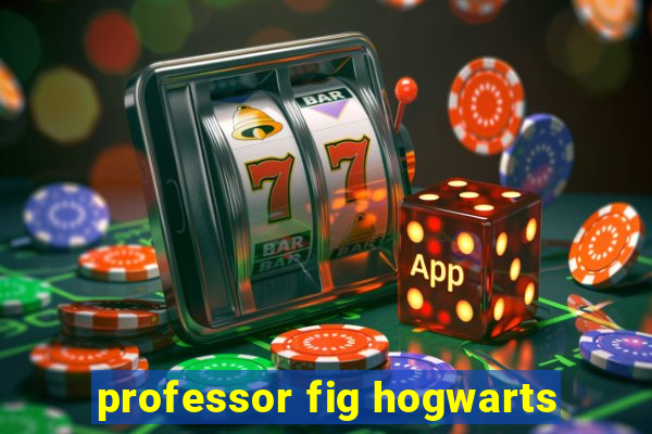 professor fig hogwarts