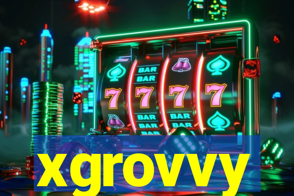 xgrovvy