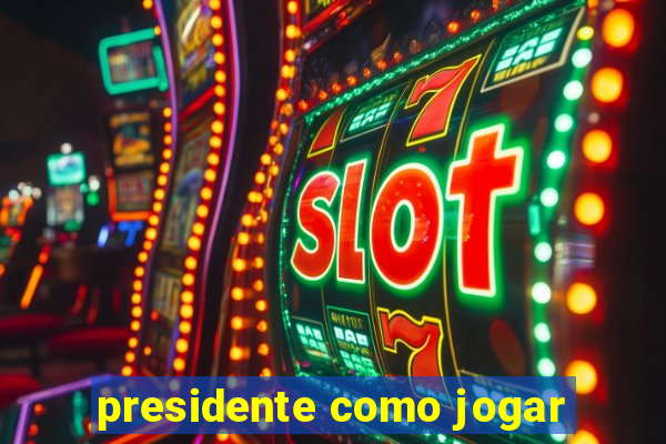 presidente como jogar