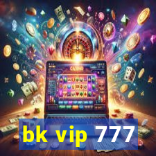 bk vip 777