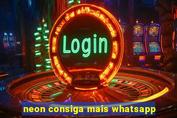 neon consiga mais whatsapp