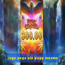 jogo pega pix paga mesmo