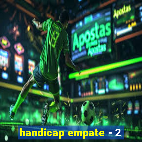 handicap empate - 2