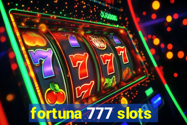 fortuna 777 slots