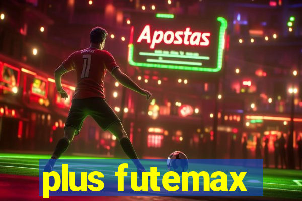 plus futemax