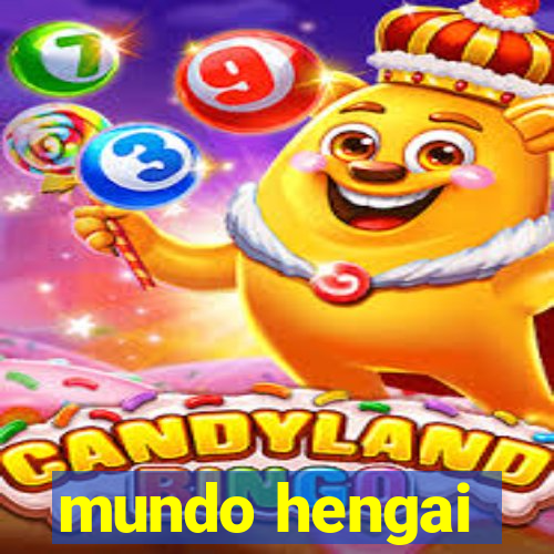 mundo hengai