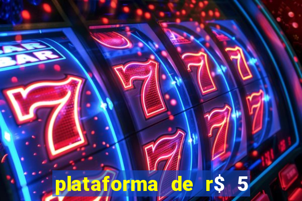 plataforma de r$ 5 para jogar