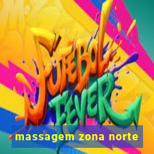 massagem zona norte