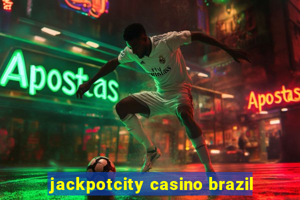 jackpotcity casino brazil