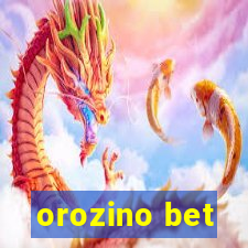 orozino bet