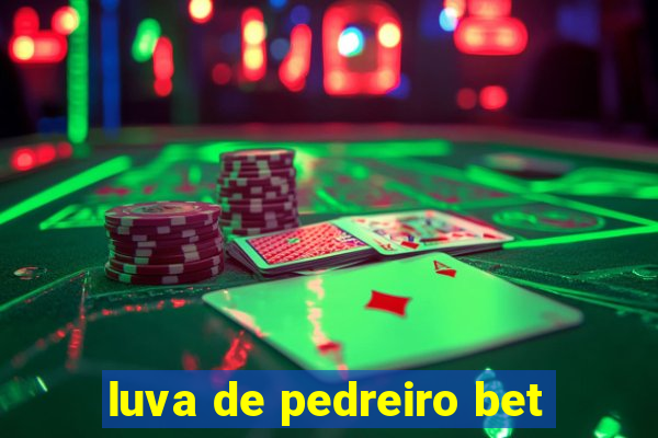 luva de pedreiro bet