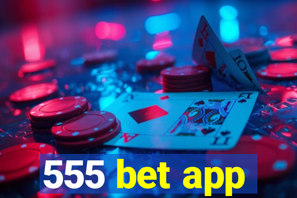 555 bet app