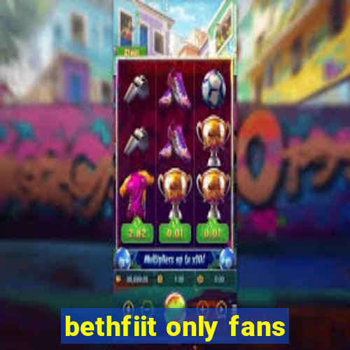 bethfiit only fans