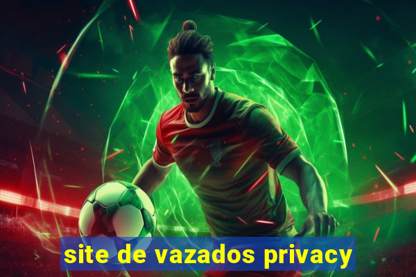 site de vazados privacy