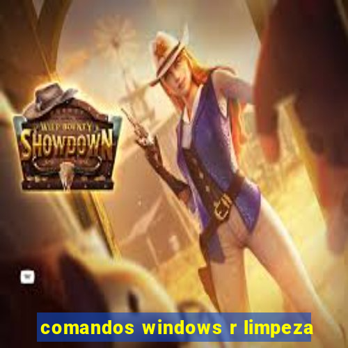 comandos windows r limpeza