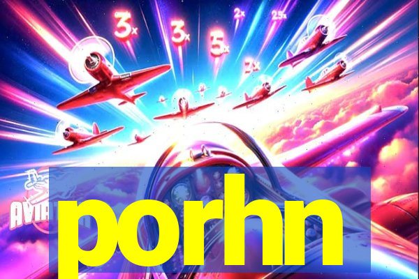 porhn